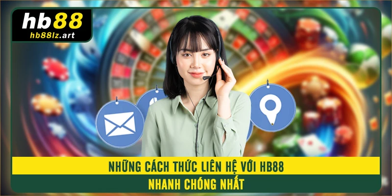 Những cách thức liên hệ với HB88 nhanh chóng nhất